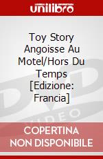 Toy Story Angoisse Au Motel/Hors Du Temps [Edizione: Francia] dvd