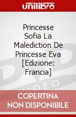Princesse Sofia La Malediction De Princesse Eva [Edizione: Francia] dvd