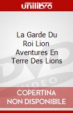 La Garde Du Roi Lion Aventures En Terre Des Lions dvd