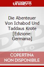 Die Abenteuer Von Ichabod Und Taddaus Krote [Edizione: Germania] dvd