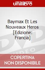 Baymax Et Les Nouveaux Heros [Edizione: Francia] dvd