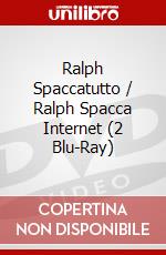 Ralph Spaccatutto / Ralph Spacca Internet (2 Blu-Ray) dvd