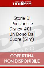 Storie Di Principesse Disney #01 - Un Dono Dal Cuore (Slim) dvd