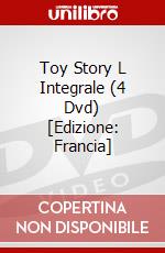 Toy Story L Integrale (4 Dvd) [Edizione: Francia] dvd