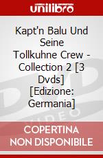Kapt'n Balu Und Seine Tollkuhne Crew - Collection 2 [3 Dvds] [Edizione: Germania] dvd