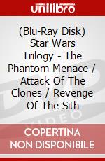 (Blu-Ray Disk) Star Wars Trilogy - The Phantom Menace / Attack Of The Clones / Revenge Of The Sith brd