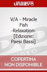 V/A - Miracle Fish -Relaxation- [Edizione: Paesi Bassi] dvd