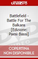 Battlefield - Battle For The Balkans [Edizione: Paesi Bassi] dvd