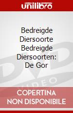 Bedreigde Diersoorte Bedreigde Diersoorten: De Gor dvd
