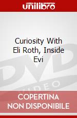 Curiosity With Eli Roth, Inside Evi dvd