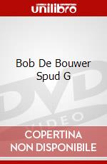 Bob De Bouwer Spud G dvd