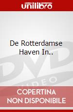 De Rotterdamse Haven In.. dvd
