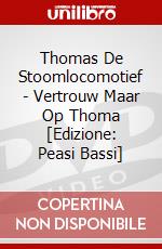 Thomas De Stoomlocomotief - Vertrouw Maar Op Thoma [Edizione: Peasi Bassi] dvd