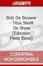 Bob De Bouwer - Titus Steelt De Show [Edizione: Paesi Bassi] dvd