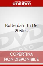 Rotterdam In De 20Ste.. dvd