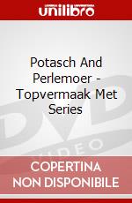 Potasch And Perlemoer - Topvermaak Met Series dvd