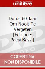 Dorus 60 Jaar Om Nooit Te Vergeten [Edizione: Paesi Bassi] dvd