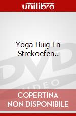 Yoga Buig En Strekoefen.. dvd