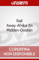 Rail Away-Afrika En Midden-Oosten dvd