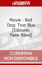 Movie - Red Dog: True Blue [Edizione: Paesi Bassi] dvd