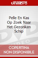 Pelle En Kas Op Zoek Naar Het Gezonken Schip dvd