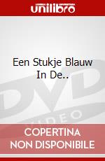 Een Stukje Blauw In De.. dvd