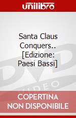 Santa Claus Conquers.. [Edizione: Paesi Bassi] dvd