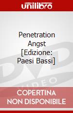 Penetration Angst [Edizione: Paesi Bassi] dvd