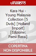 Kara Hui - Young Malaysia Collection [5 Dvds] [Holland Import] [Edizione: Paesi Bassi] dvd