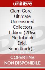 Glam Gore - Ultimate Uncensored Collectors Edition (2Disc Mediabook Inkl. Soundtrack) Lim. 2000Stk. [Edizione: Germania] dvd