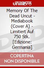 Memory Of The Dead Uncut - Mediabook (Cover A) - Limitiert Auf 750 Stk.  [Edizione: Germania] dvd