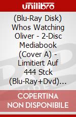 (Blu-Ray Disk) Whos Watching Oliver - 2-Disc Mediabook (Cover A) - Limitiert Auf 444 Stck (Blu-Ray+Dvd) [Edizione: Germania] brd