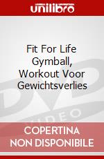 Fit For Life Gymball, Workout Voor Gewichtsverlies dvd