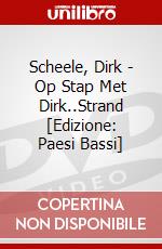 Scheele, Dirk - Op Stap Met Dirk..Strand [Edizione: Paesi Bassi] dvd