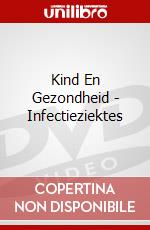 Kind En Gezondheid - Infectieziektes dvd