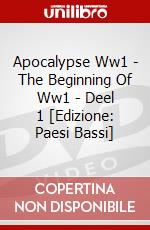 Apocalypse Ww1 - The Beginning Of Ww1 - Deel 1 [Edizione: Paesi Bassi] dvd