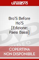 Bro'S Before Ho'S [Edizione: Paesi Bassi] dvd