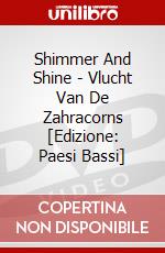Shimmer And Shine - Vlucht Van De Zahracorns [Edizione: Paesi Bassi] dvd