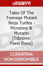 Tales Of The Teenage Mutant Ninja Turtles - Monsters & Mutants [Edizione: Paesi Bassi] dvd