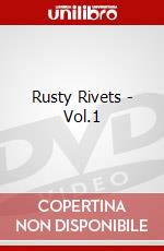 Rusty Rivets - Vol.1 dvd