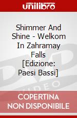 Shimmer And Shine - Welkom In Zahramay Falls [Edizione: Paesi Bassi] dvd