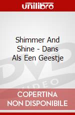 Shimmer And Shine - Dans Als Een Geestje dvd
