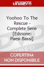 Yoohoo To The Rescue - Complete Serie [Edizione: Paesi Bassi] dvd