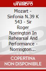 Mozart - Sinfonia N.39 K 543 - Sir Roger Norrington In Rehearsal And Performance - Norrington Roger Dir dvd