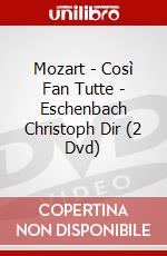 Mozart - Così Fan Tutte - Eschenbach Christoph Dir (2 Dvd) dvd