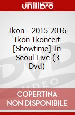 Ikon - 2015-2016 Ikon Ikoncert [Showtime] In Seoul Live (3 Dvd) dvd