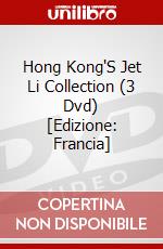 Hong Kong'S Jet Li Collection (3 Dvd) [Edizione: Francia] dvd