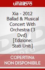 Xia - 2012 Ballad & Musical Concert With Orchestra (3 Dvd) [Edizione: Stati Uniti] dvd