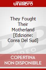 They Fought Their Motherland [Edizione: Corea Del Sud] dvd