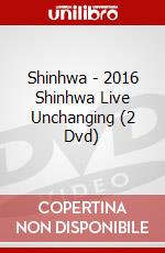 Shinhwa - 2016 Shinhwa Live Unchanging (2 Dvd) dvd